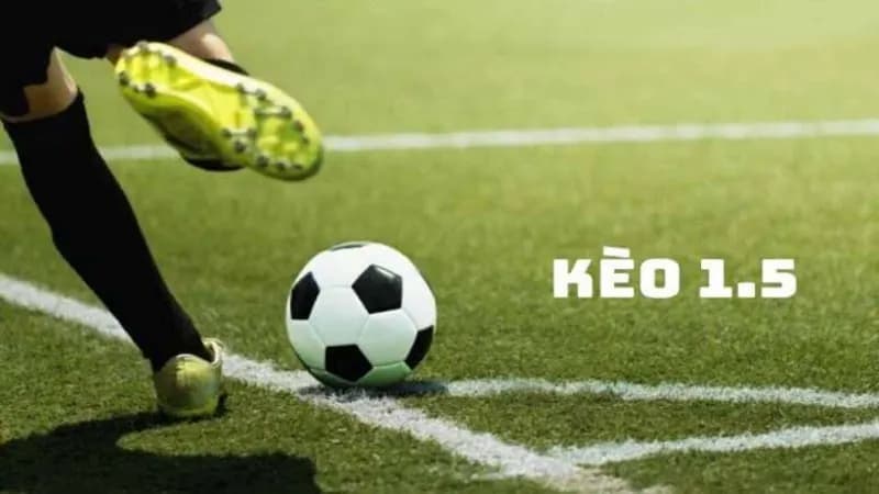 kèo chấp 1.5 (1.5) Các yếu tố quyết định khi chơi kèo chấp 1.5 (1.5)