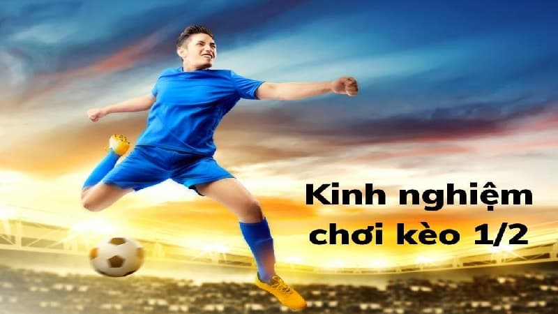 Kèo Chấp 1/2 (0.5) Cách phân tích trận đấu để cược Kèo Chấp 1/2 (0.5) hiệu quả