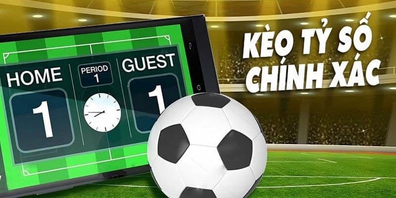 Kèo Tỷ Số Chính Xác Tổng quan về Kèo Tỷ Số Chính Xác